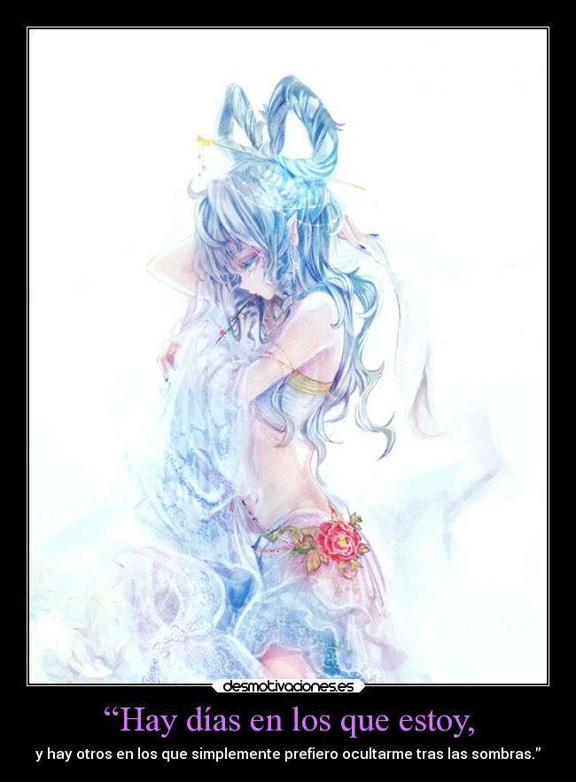 “Hay días en los que estoy, -