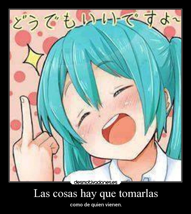 Las cosas hay que tomarlas - 