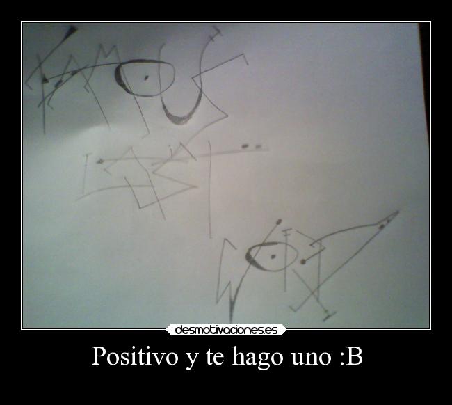 Positivo y te hago uno :B -