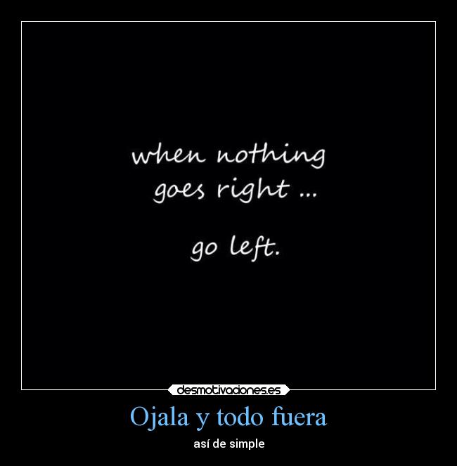 Ojala y todo fuera - así de simple