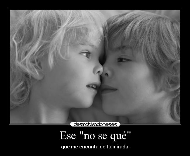 Ese no se qué -