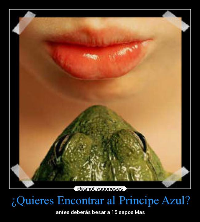 ¿Quieres Encontrar al Principe Azul? - antes deberás besar a 15 sapos Mas