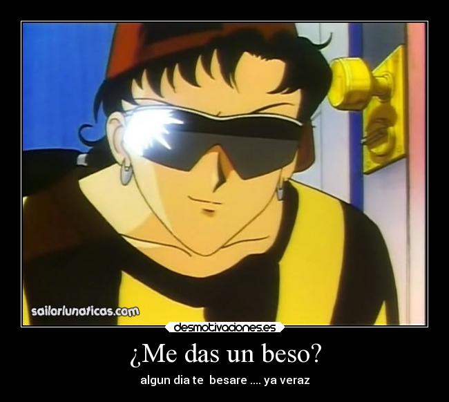 ¿Me das un beso? - algun dia te besare .... ya veraz