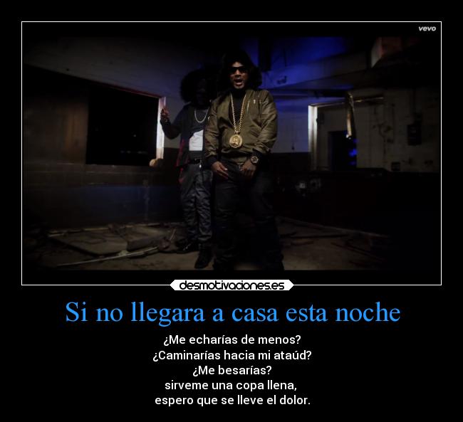 Si no llegara a casa esta noche -