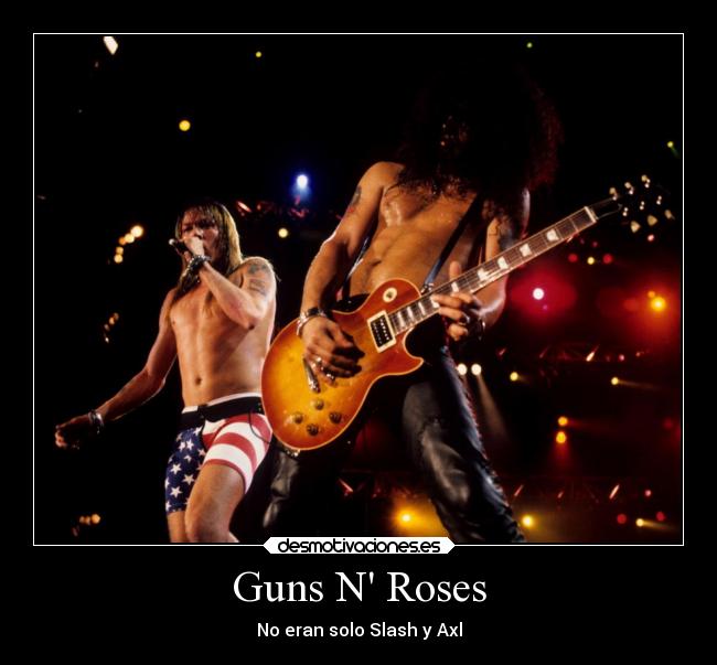 Guns N Roses - No eran solo Slash y Axl