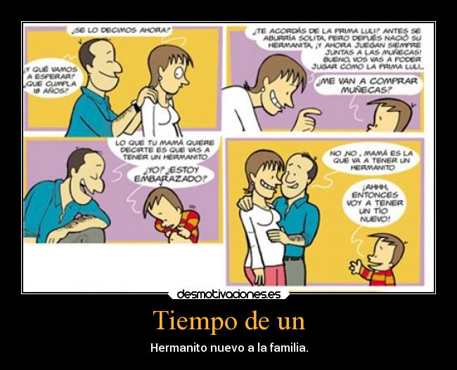 Tiempo de un - Hermanito nuevo a la familia.