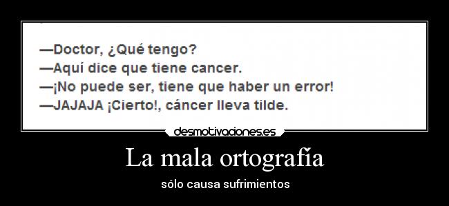 La mala ortografía - sólo causa sufrimientos