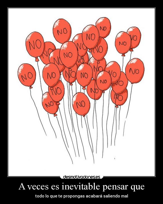 A veces es inevitable pensar que -