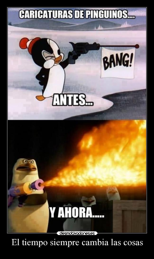 El tiempo siempre cambia las cosas - 