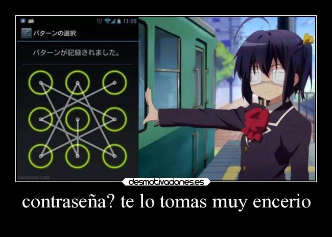 contraseña? te lo tomas muy encerio -