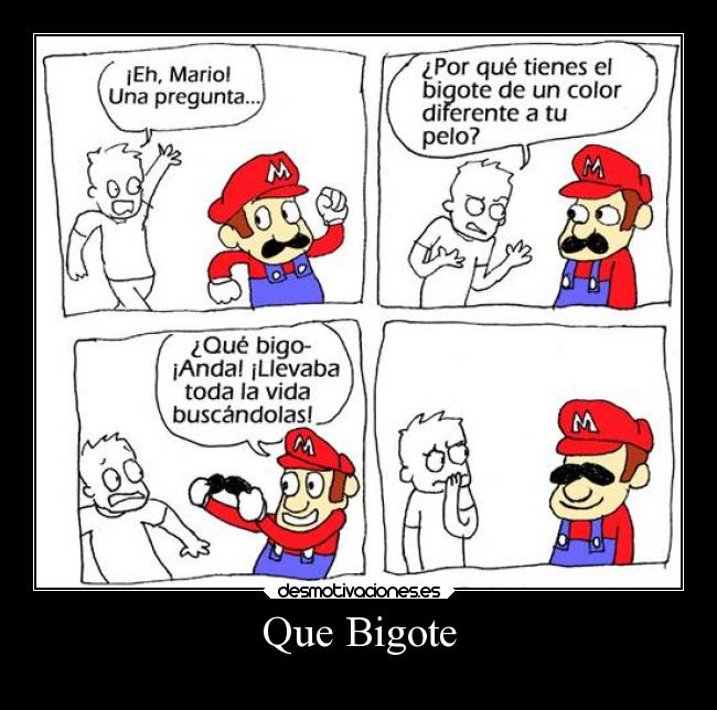 Que Bigote -