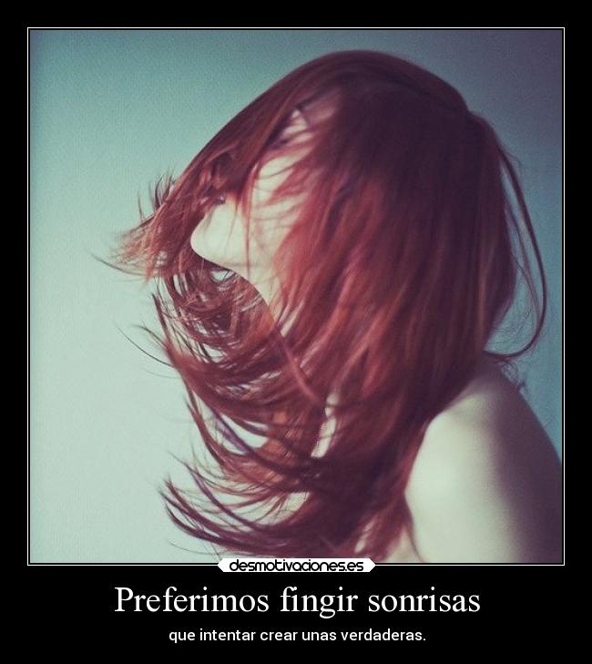 Preferimos fingir sonrisas - 