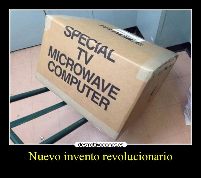Nuevo invento revolucionario -