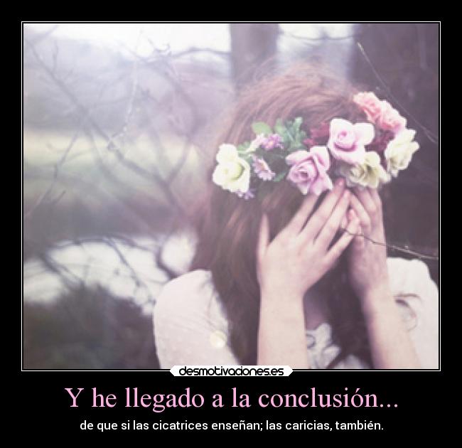 carteles confianza cicatriz caricias conclusion dysol dysolcarteles todoacabarapronto desmotivaciones