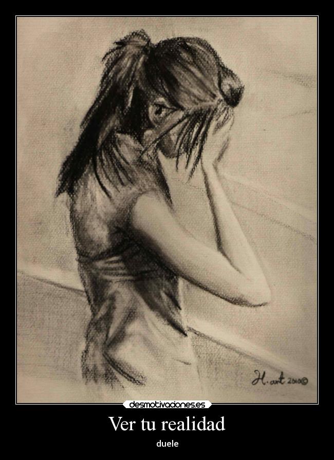 Ver tu realidad - duele