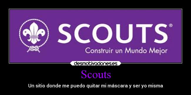 Scouts - Un sitio donde me puedo quitar mi máscara y ser yo misma