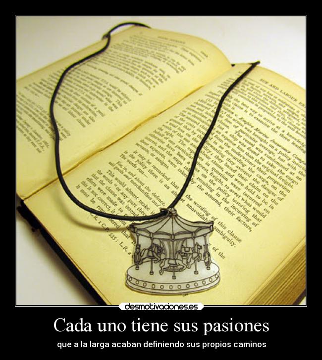 Cada uno tiene sus pasiones -