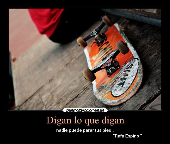 Digan lo que digan -