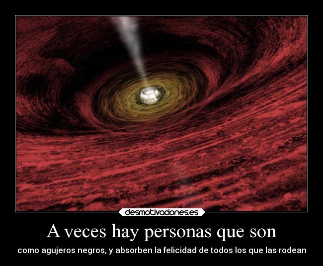 A veces hay personas que son -