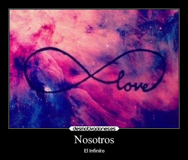 Nosotros - El Infinito