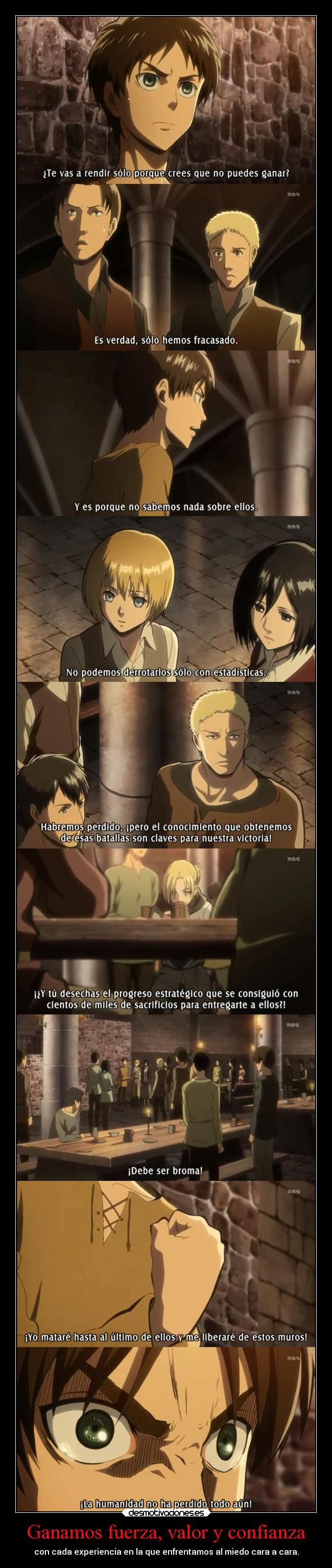 Ganamos fuerza, valor y confianza - con cada experiencia en la que enfrentamos al miedo cara a cara.