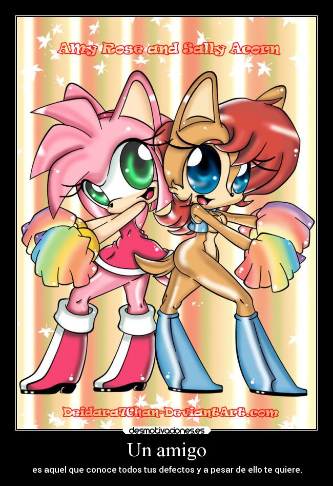 Un amigo - es aquel que conoce todos tus defectos y a pesar de ello te quiere.