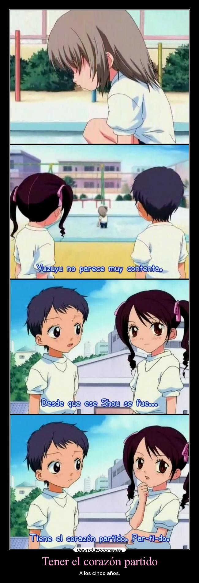 Tener el corazón partido - A los cinco años.