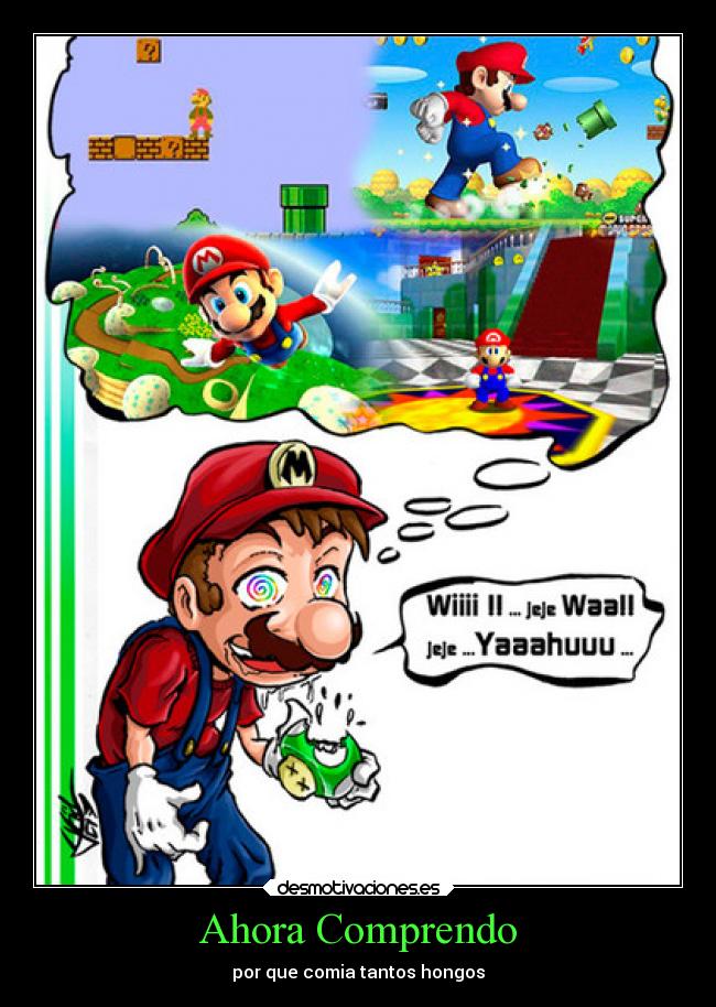 Ahora Comprendo - por que comia tantos hongos