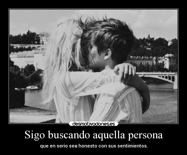 Sigo buscando aquella persona -