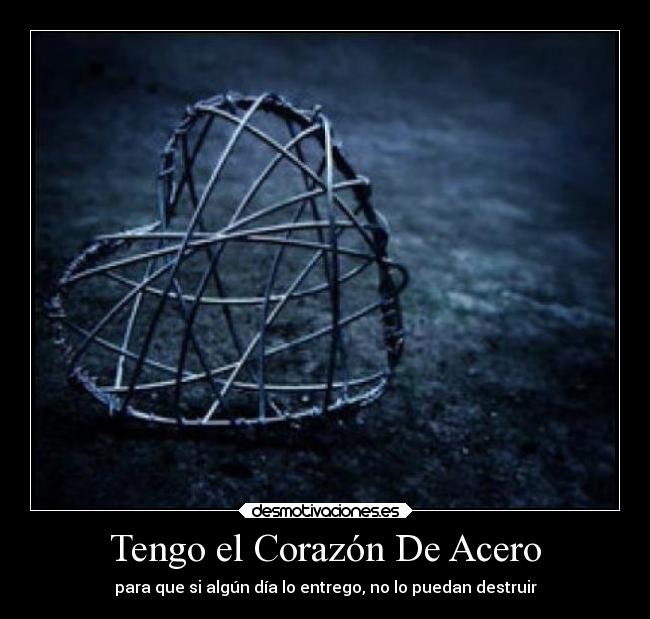Tengo el Corazón De Acero -