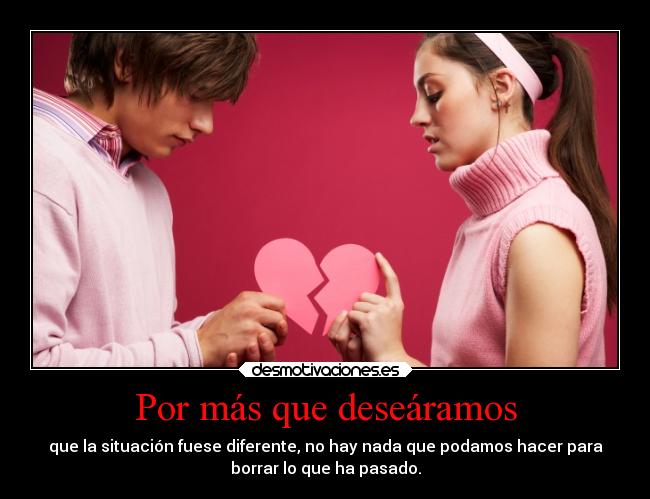 Por más que deseáramos - 