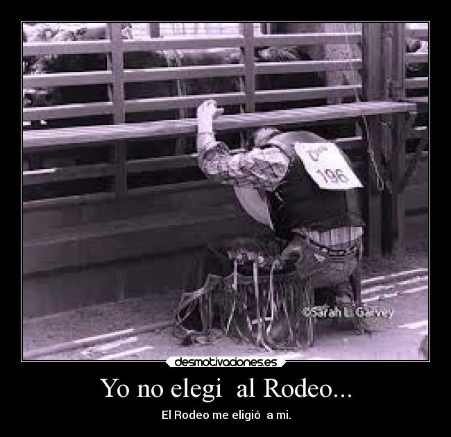 Yo no elegi  al Rodeo... - 
