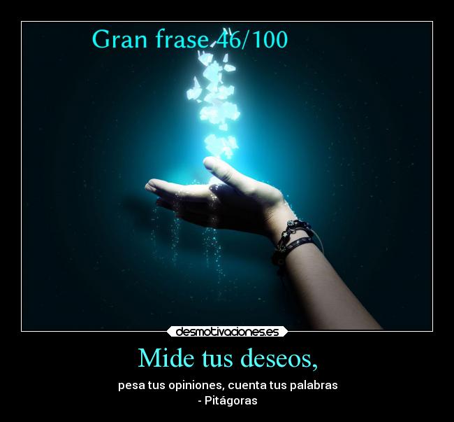 Mide tus deseos, - 