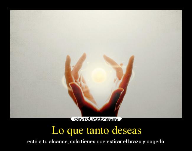 Lo que tanto deseas - 