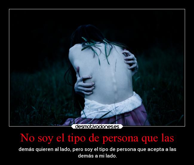 No soy el tipo de persona que las - 