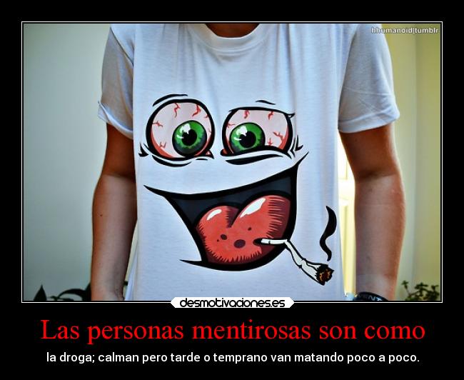 Las personas mentirosas son como -