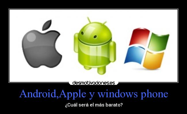 Android,Apple y windows phone - ¿Cuál será el más barato?