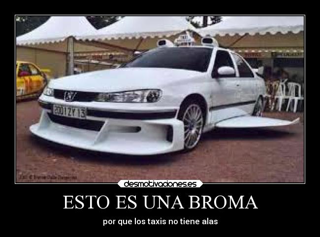 ESTO ES UNA BROMA - por que los taxis no tiene alas