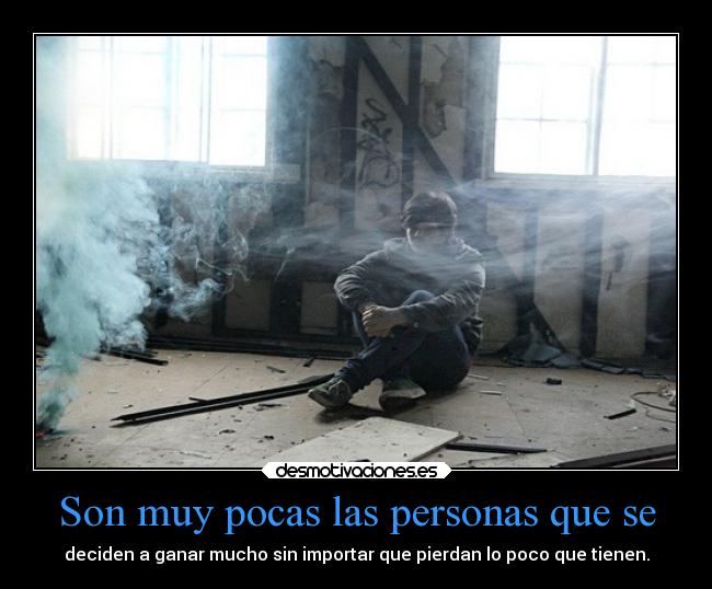 Son muy pocas las personas que se - 