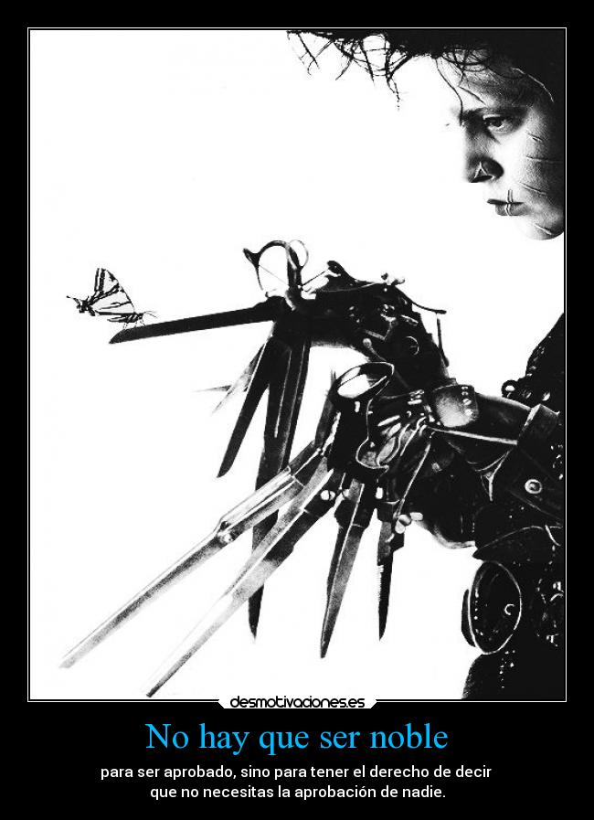 No hay que ser noble -
