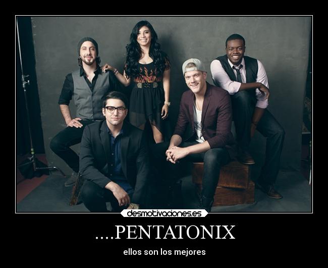 ....PENTATONIX - ellos son los mejores