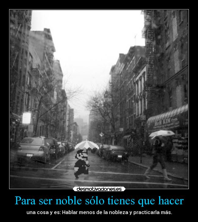 Para ser noble sólo tienes que hacer -