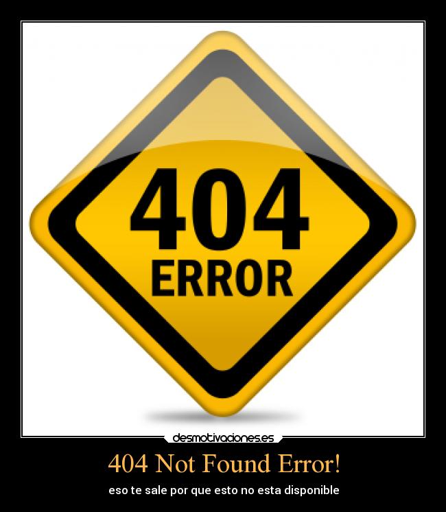 404 Not Found Error! - eso te sale por que esto no esta disponible