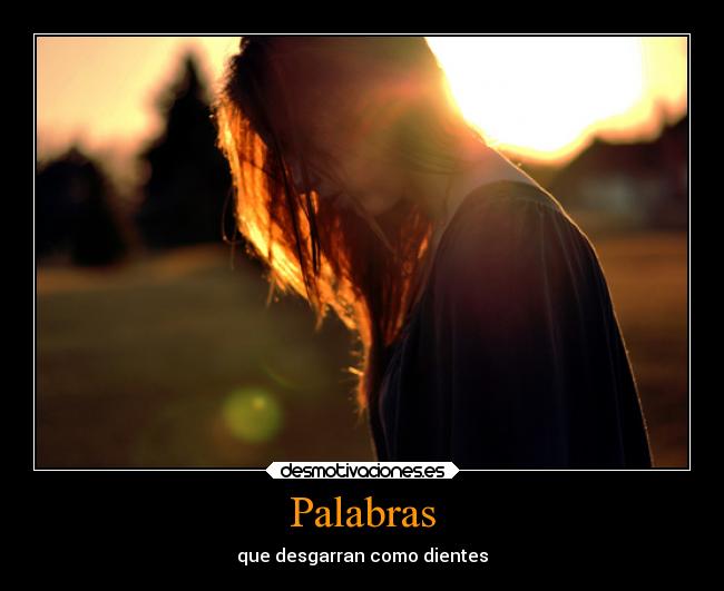 Palabras - que desgarran como dientes