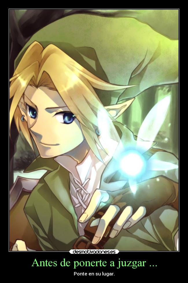 Antes de ponerte a juzgar ... - Ponte en su lugar.