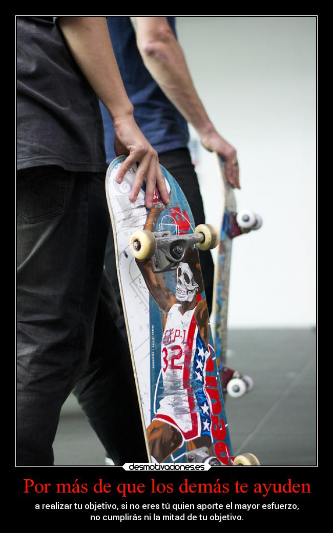 Por más de que los demás te ayuden -