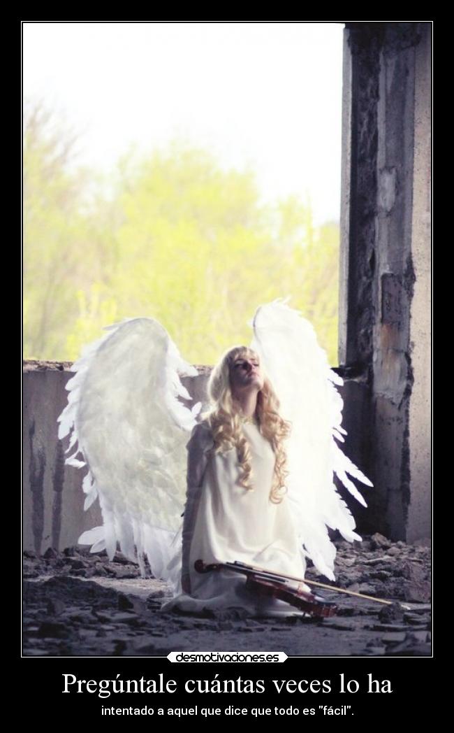 carteles desmotivaciones kendizzzle cartel raro angel wings preguntar intentar muchas veces facil dificil desmotivaciones