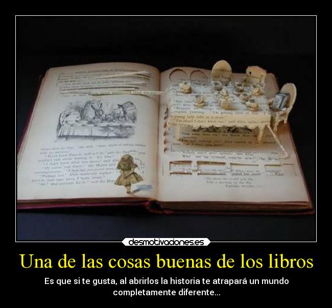 Una de las cosas buenas de los libros -