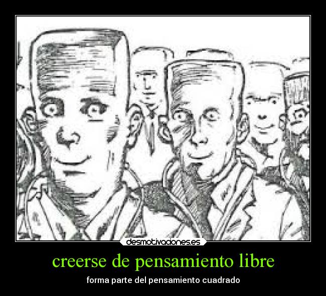 creerse de pensamiento libre - forma parte del pensamiento cuadrado