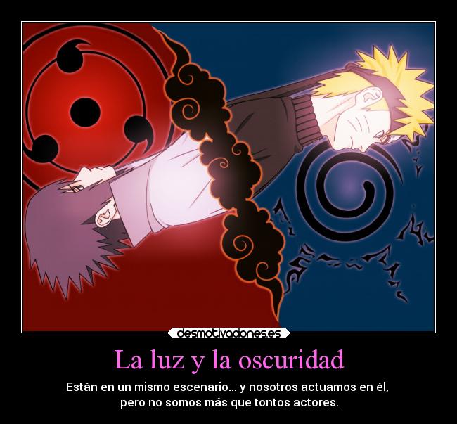 carteles desmotivaciones mundo naruto muerte vida anime sasuke luz oscuridad desmotivaciones